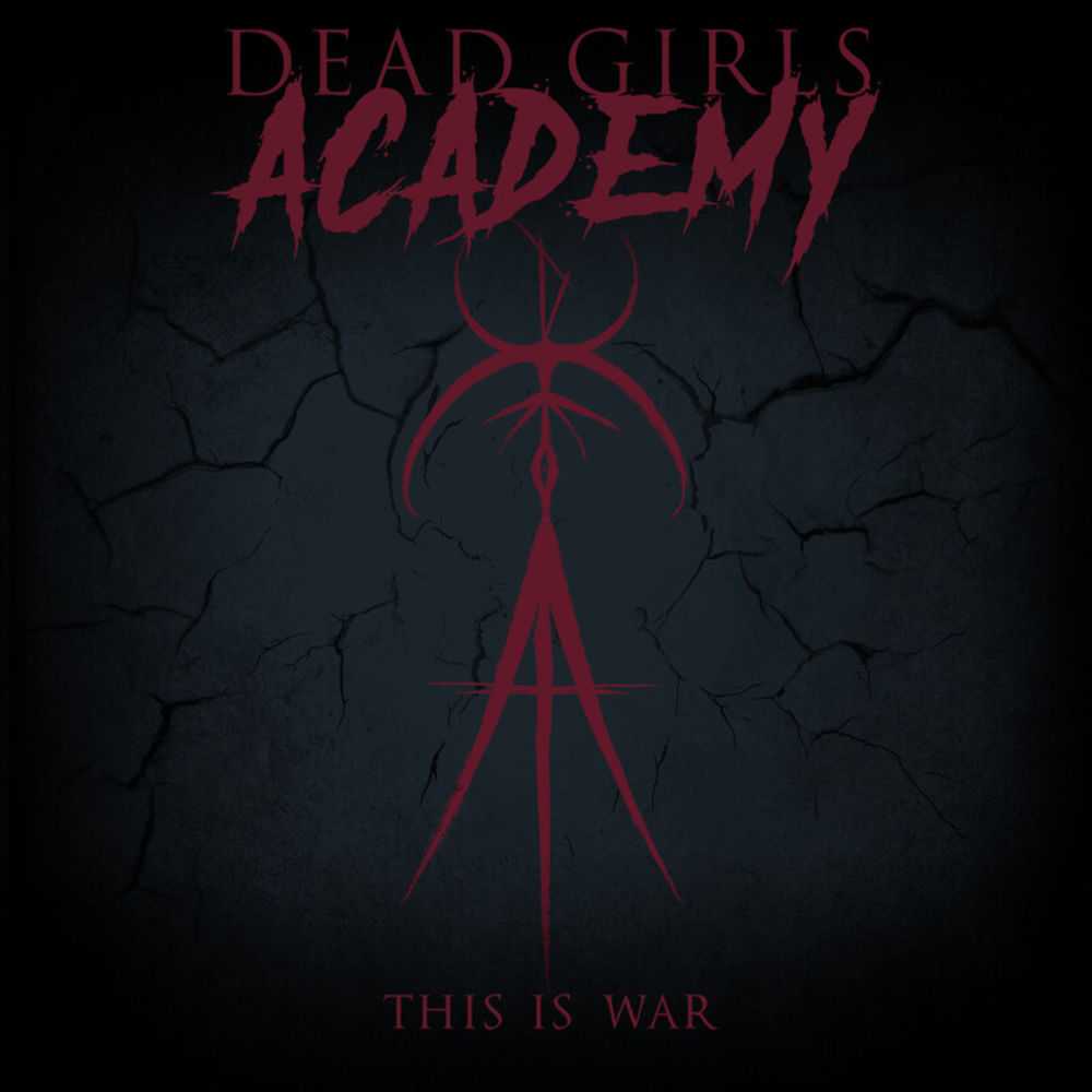 Dead Girls Academy - This Is War